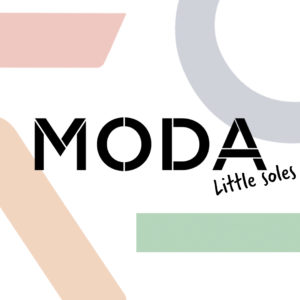 MODA Little Soles MODA LAUNCHES LITTLE SOLES TO SHOWCASE KIDS FOOTWEAR